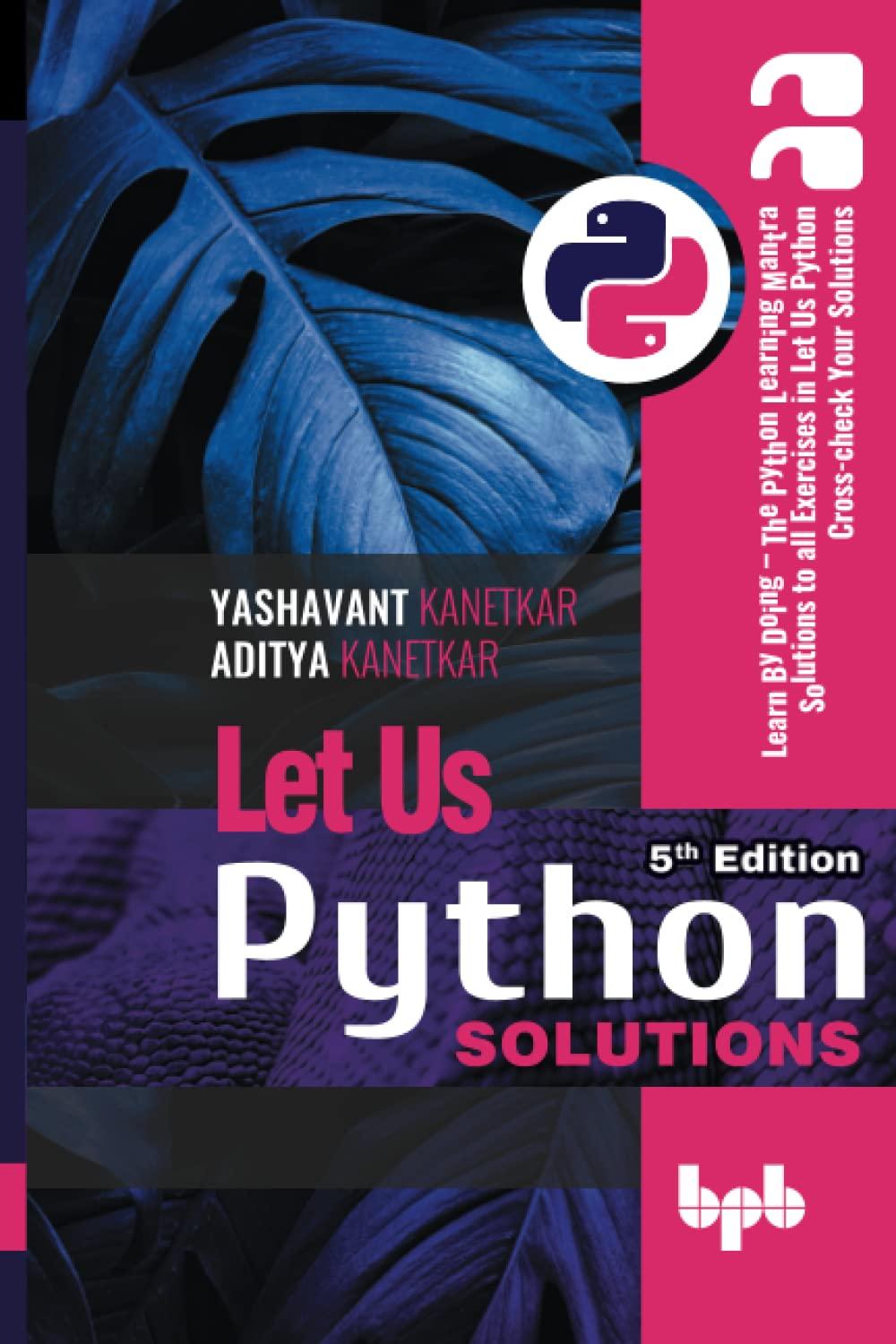 let us python solutions learn by doing the python learning mantra solutions to all exercises in let us python