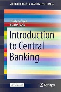 introduction to central banking 1st edition ulrich bindseil , alessio fotia 3030708837, 978-3030708832