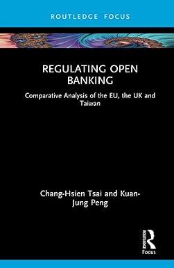 regulating open banking comparative analysis of the eu the uk and taiwan 1st edition chang-hsien tsai , 