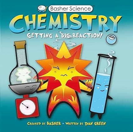 chemistry getting a big reaction 1st edition simon basher, dan green 0753464136, 978-0753464137