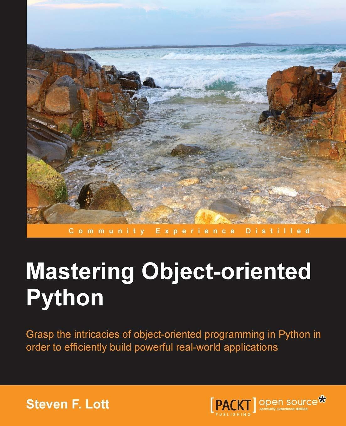 mastering object oriented python 1st edition steven f. lott 1783280972, 978-1783280971