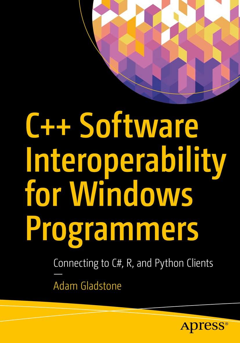 c++ software interoperability for windows programmers connecting to c# r and python clients 1st edition adam