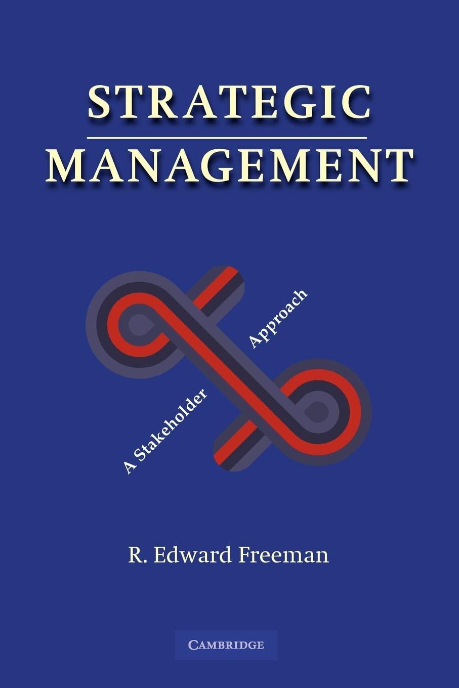 strategic management a stakeholder approach 1st edition r. edward freeman 0521151740, 978-0521151740