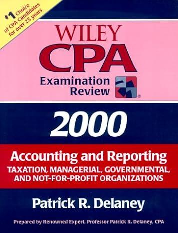 wiley cpa examination review accounting and reporting 2000 2000 edition patrick r. delaney 0471351121,