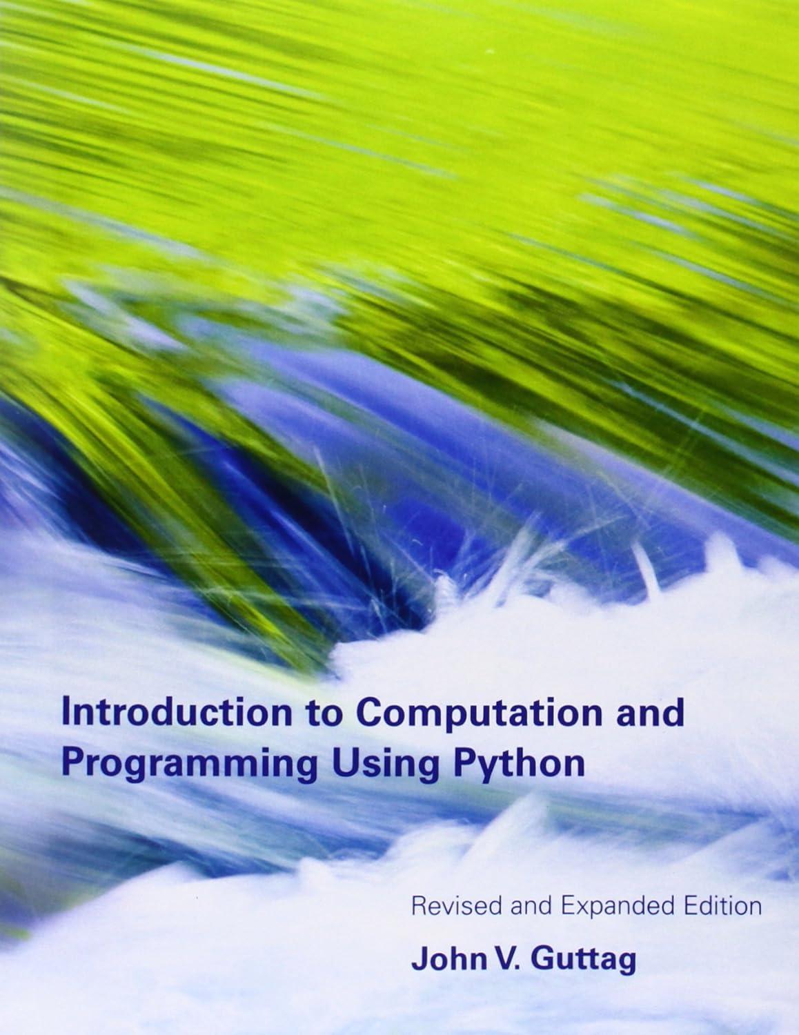 introduction to computation and programming using python 1st edition john v. guttag 0262525003, 978-0262525008