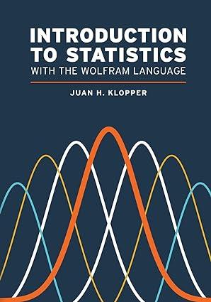 introduction to statistics with the wolfram language 1st edition juan h klopper 1579550339, 978-1579550332