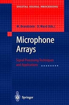 microphone arrays signal processing techniques and applications 1st edition michael brandstein, darren ward