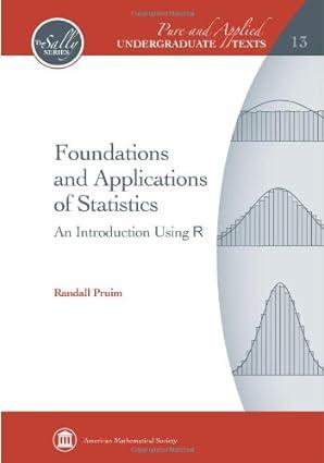 foundations and applications of statistics an introduction using r 1st edition randall pruim 0821852337,