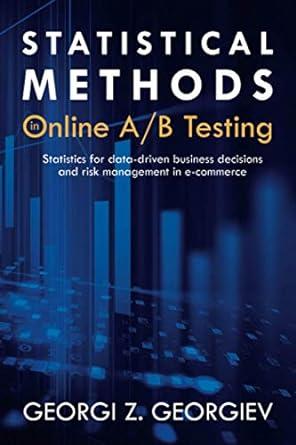 statistical methods in online a b testing statistics for data driven business decisions and risk management