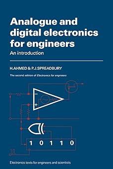 analogue and digital electronics for engineers an introduction 1st edition h. ahmed, p. j. spreadbury