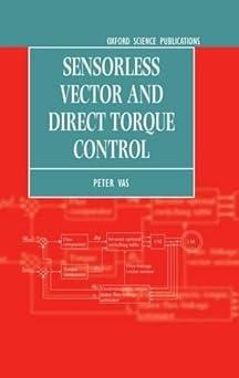 sensorless vector and direct torque control 1st edition peter vas 0198564651, 978-0198564652