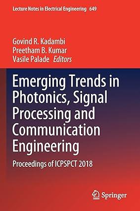 emerging trends in photonics signal processing and communication engineering proceedings of icpspct 2018 1st