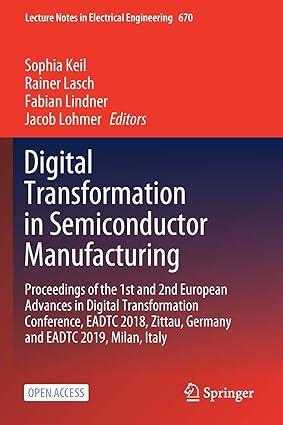 digital transformation in semiconductor manufacturing 1st edition sophia keil, rainer lasch, fabian lindner,