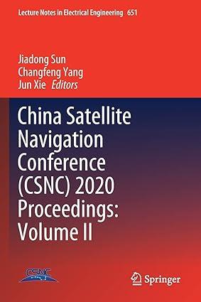 china satellite navigation conference csnc 2020 proceedings volume ii 1st edition jiadong sun, changfeng