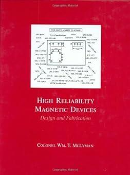 high reliability magnetic devices design and fabrication 1st edition wm. t. mclyman, colonel b011db57ra,