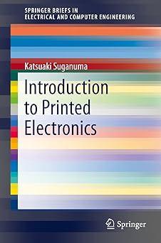 introduction to printed electronics 1st edition katsuaki suganuma 1461496241, 978-1461496243