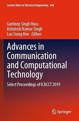 advances in communication and computational technology select proceedings of icacct 2019 1st edition gurdeep
