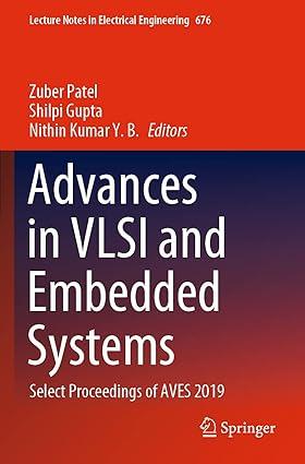advances in vlsi and embedded systems select proceedings of aves 2019 1st edition zuber patel, shilpi gupta,