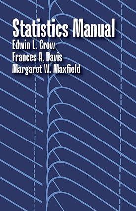 statistics manual 1st edition edwin l. crow, francis a. davis, margaret w. maxfield 048660599x, 978-0486605999