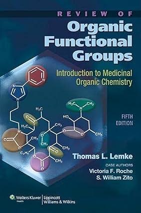 review of organic functional groups introduction to medicinal organic chemistry 5th edition thomas l. lemke