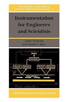 instrumentation for engineers and scientists 1st edition john turner, martyn hill 0198565178, 978-0198565178