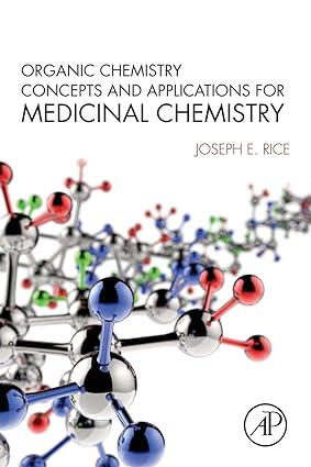 organic chemistry concepts and applications for medicinal chemistry 1st edition joseph e. rice 0128007397,