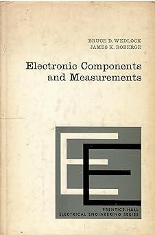 electronic components and measurements 1st edition bruce d wedlock 0132504642, 978-0132504645