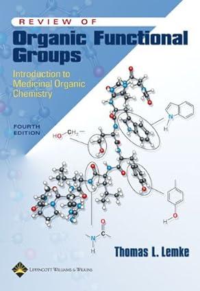 review of organic functional groups introduction to medicinal organic chemistry 3rd edition thomas l. lemke