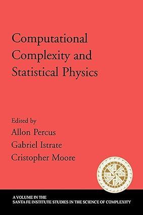 computational complexity and statistical physics 1st edition allon percus, gabriel istrate, cristopher moore