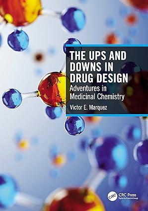 the ups and downs in drug design adventures in medicinal chemistry 1st edition victor e. marquez 1032063637,