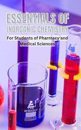 essentials of inorganic chemistry for students of pharmacy pharmaceutical sciences and medicinal chemistry