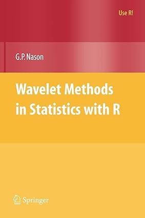 wavelet methods in statistics with r 2008th edition guy nason 0387759603, 978-0387759609