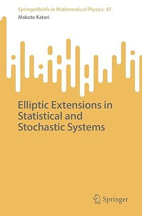 elliptic extensions in statistical and stochastic systems 1st edition makoto katori 9811995265, 978-9811995262