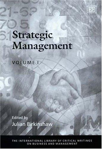 strategic management  volume 1 1st edition julian birkinshaw 1843762781, 978-1843762782