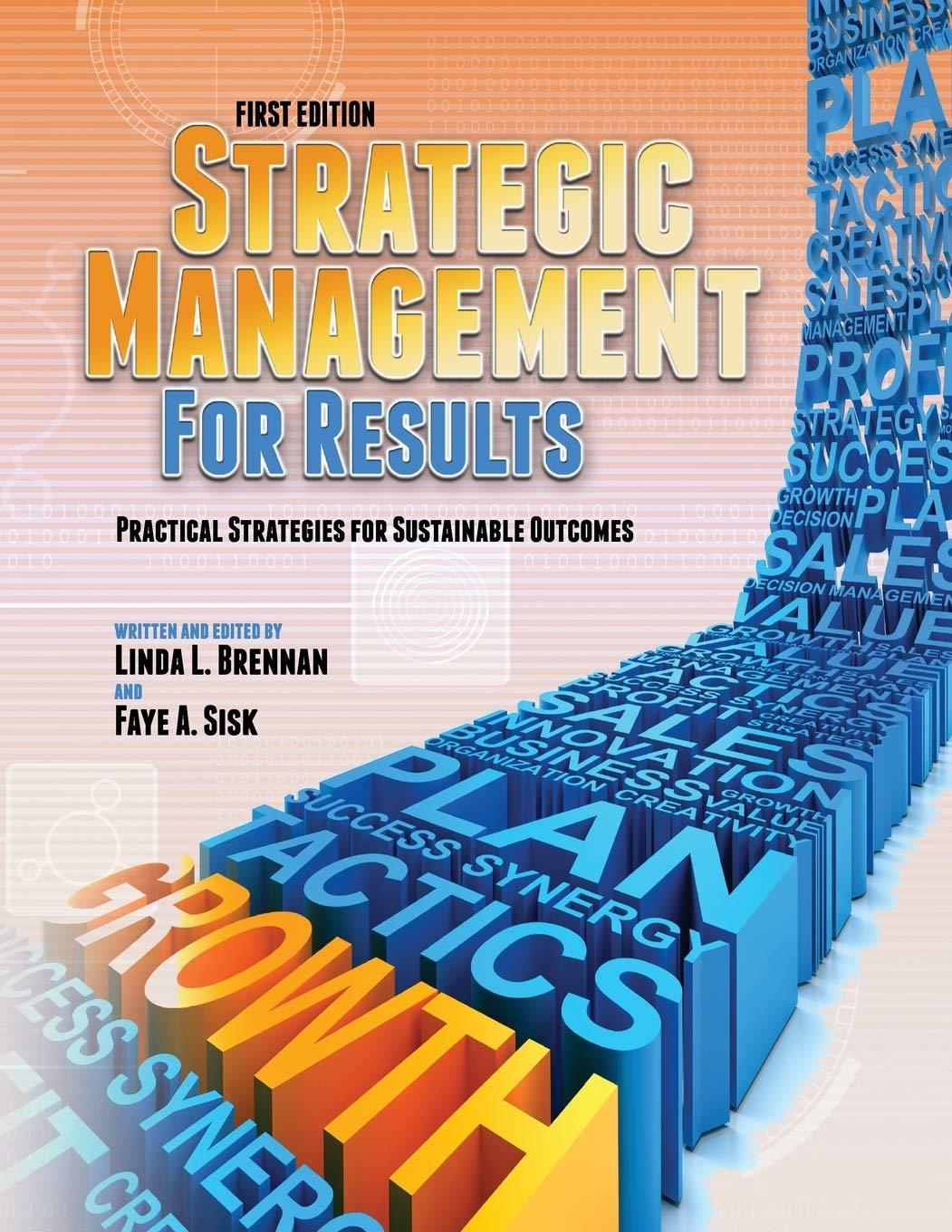strategic management for results practical strategies for sustainable outcomes 1st edition linda l brennan