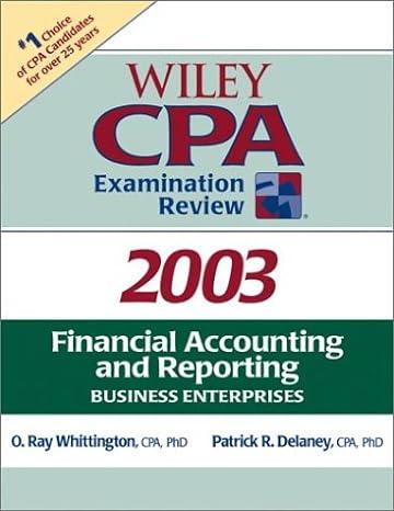 wiley cpa examination review financial accounting and reporting 2003 2003 edition o. ray whittington, patrick