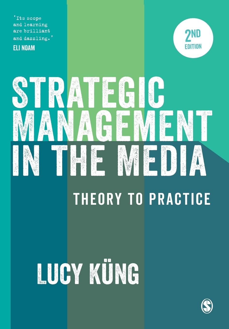 strategic management in the media  theory to practice 2nd edition lucy küng 1473929504, 978-1473929500