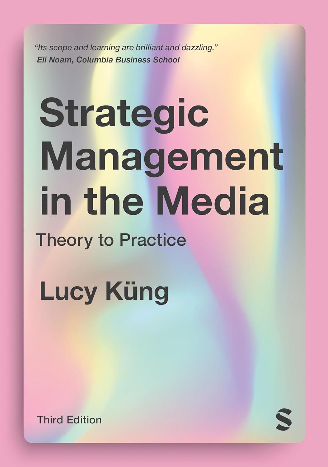 strategic management in the media  theory to practice 3rd edition lucy küng 1529773695, 978-1529773699