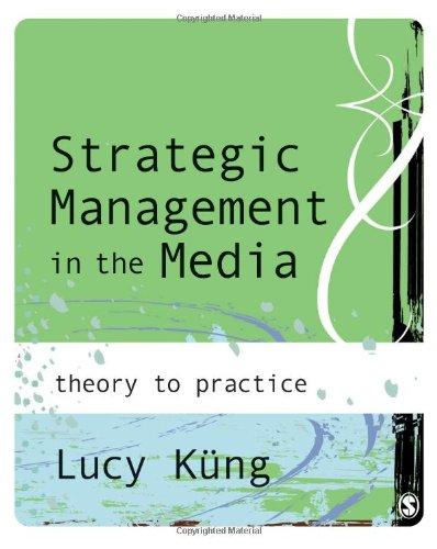 strategic management in the media  theory to practice 1st edition lucy küng 1412903122, 978-1412903127