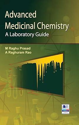 advanced medicinal chemistry a laboratory guide 1st edition m raghu prasad, raghuram a rao 9385433016,