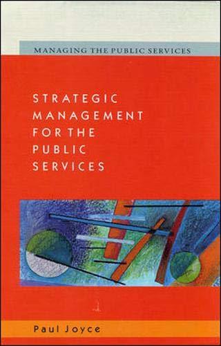 strategic management for the public services 1st edition paul joyce 0335200478, 978-0335200474