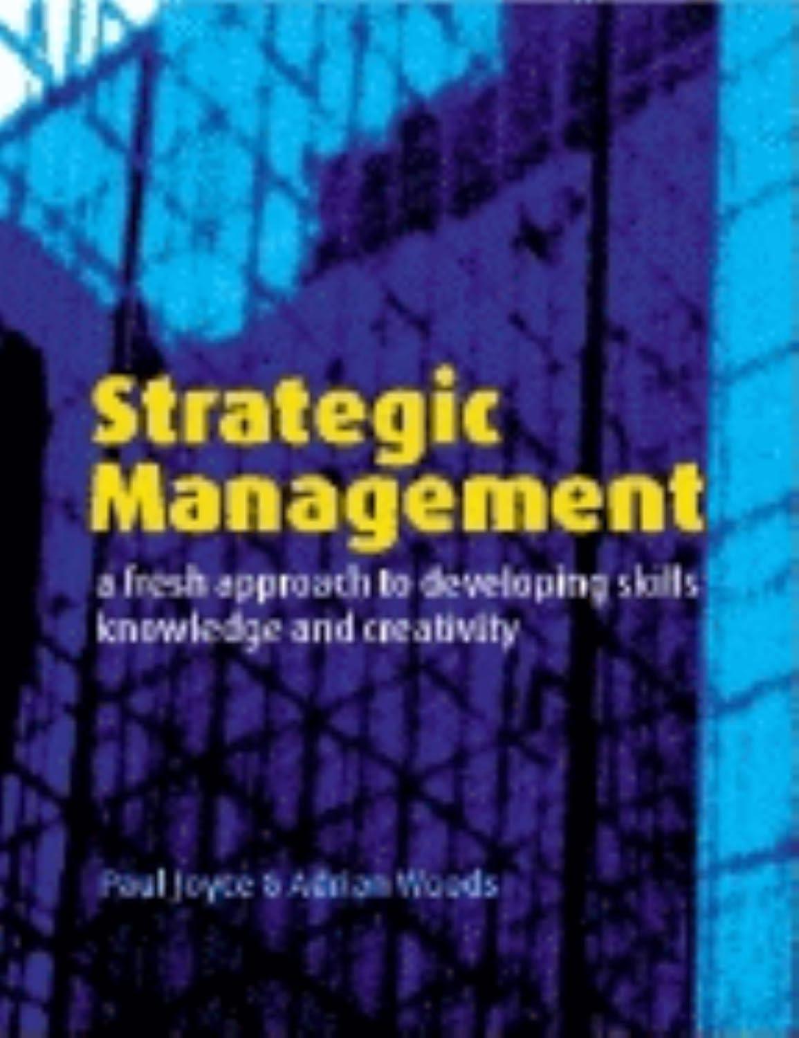 Strategic Management A Fresh Approach To Developing Skill  Knowledge And Creativity