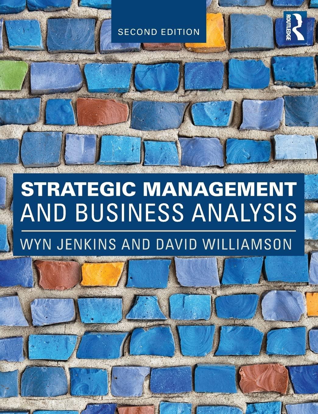 strategic management and business analysis 2nd edition wyn jenkins , dave williamson 1138817651,