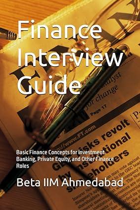finance interview guide basic finance concepts for investment banking private equity and other finance roles