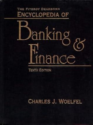 encyclopedia of banking and finance 1st edition charles j. woelfel 1884964079, 978-1884964077