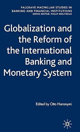 globalization and the reform of the international banking and monetary system 1st edition o. hieronymi