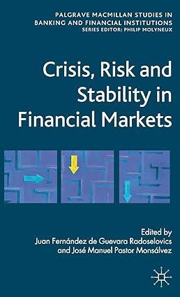 crisis risk and stability in financial markets 1st edition juan fernández de guevara radoselovics , josé