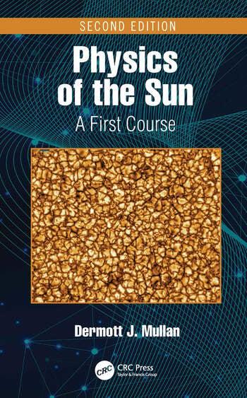 physics of the sun a first course 2nd edition dermott j. mullan 0367710390, 978-0367710392
