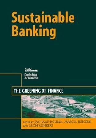 sustainable banking the greening of finance 1st edition jan jaap bouma , marcel jeucken , leon klinkers
