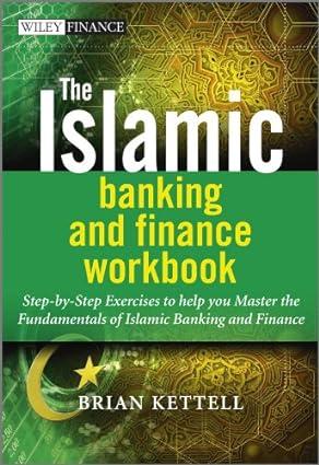 the islamic banking and finance workbook step by step exercises to help you master the fundamentals of